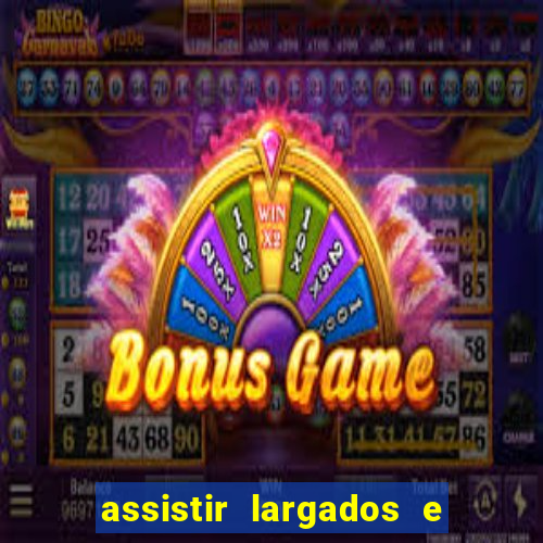 assistir largados e pelados a tribo